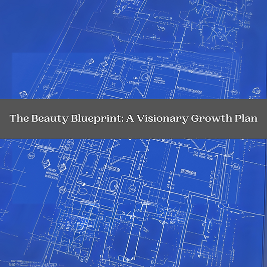 The Beauty Blueprint: A Visionary Growth Plan Course