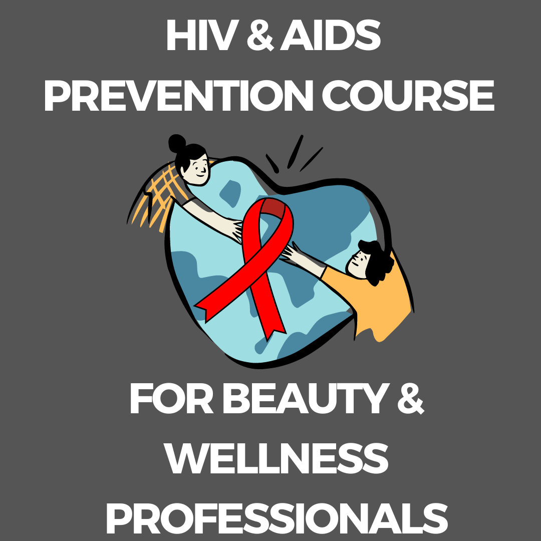 HIV & AIDS Prevention Course for Beauty & Wellness PRofessionals with CE / CEU Hours.