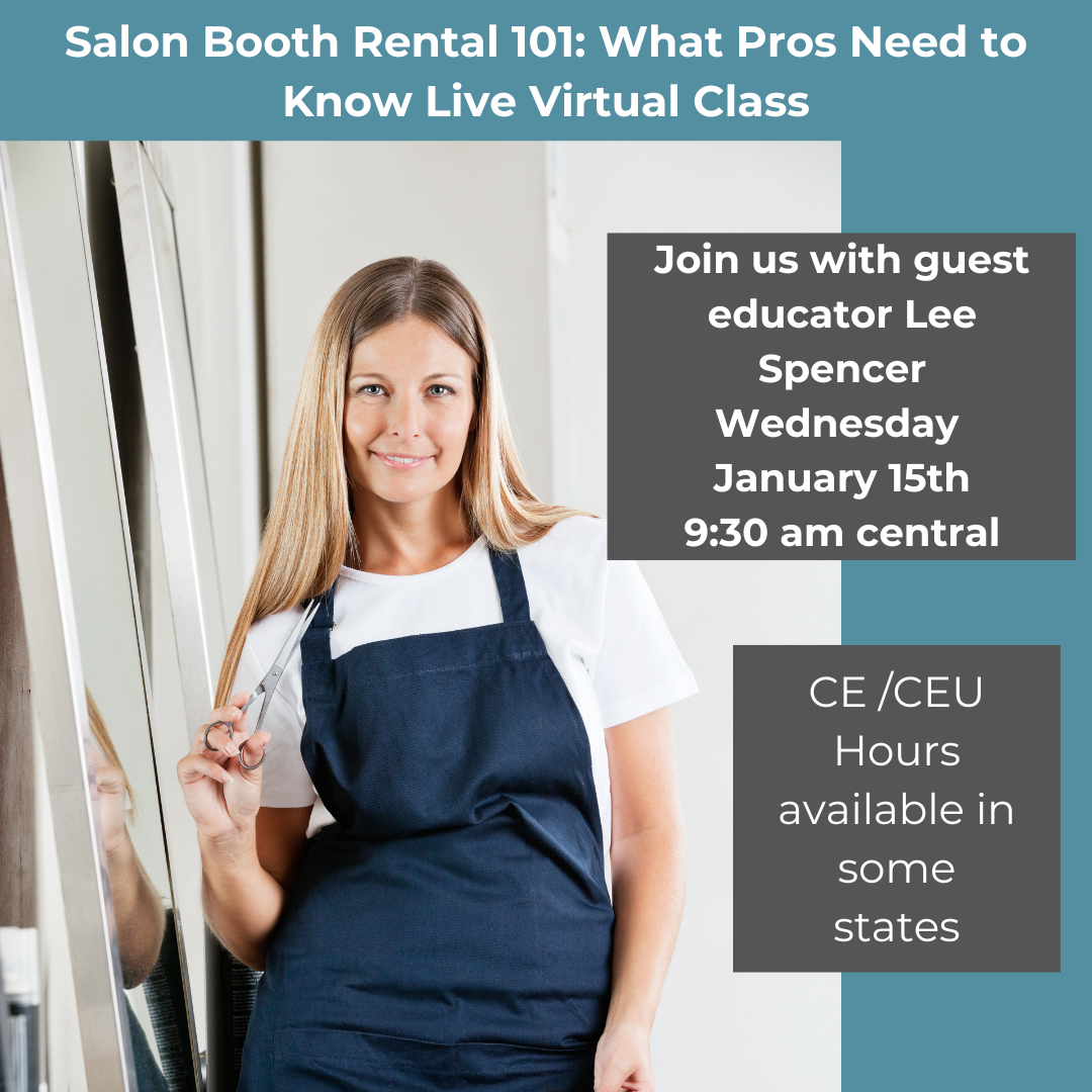 Salon Booth Rental 101 What Pros Need to Know LIve Virtual Class with CE /CEU hours
