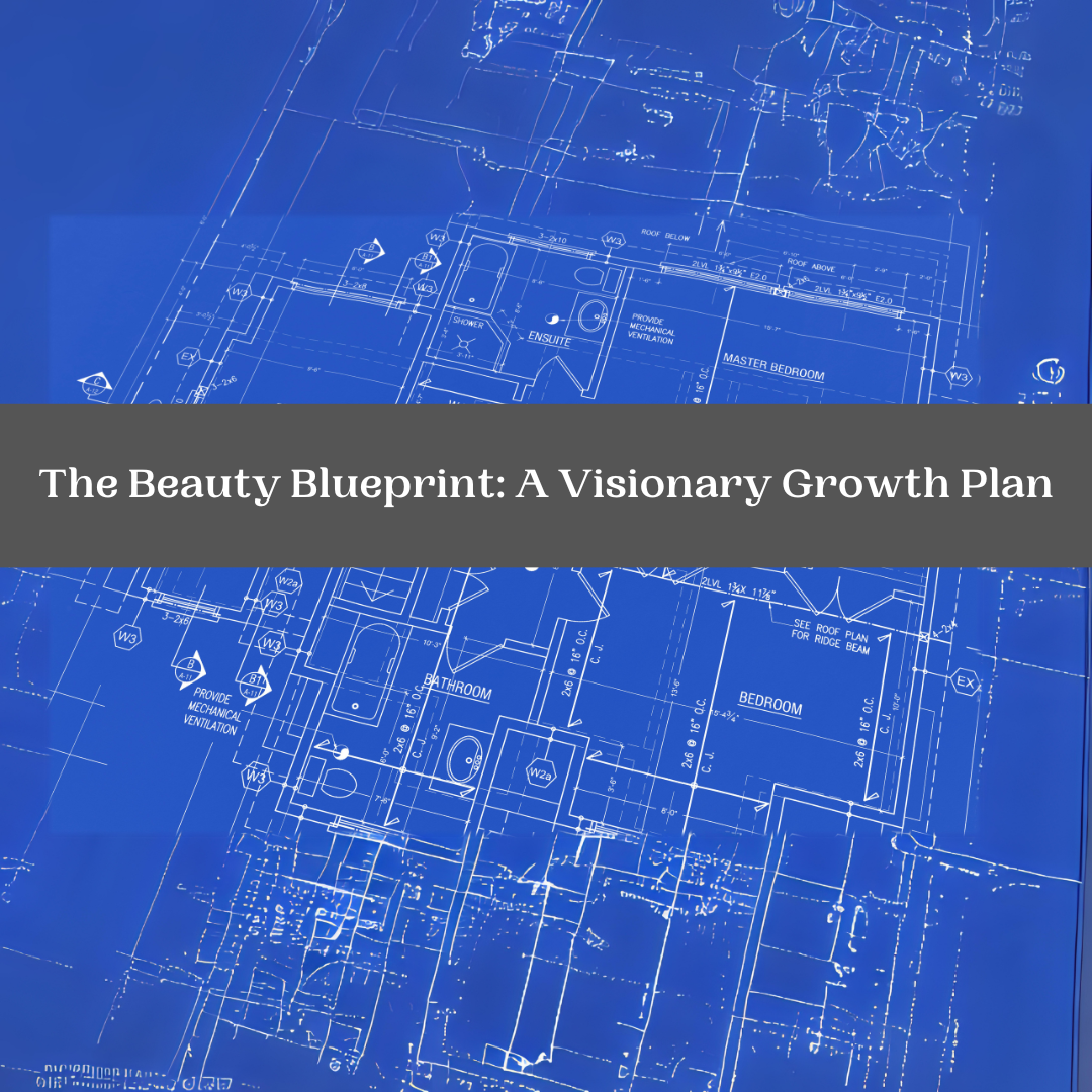 The Beauty Blueprint: A Visionary Growth plan live virtual course for estheticians, cosmetologists, barbers, hair braiders, nail technicians, massage therapists that is ce / ceu approved.